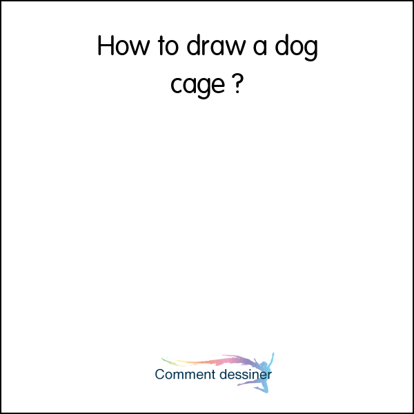 How to draw a dog cage